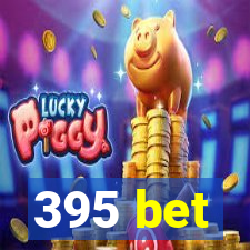 395 bet